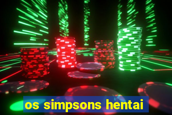 os simpsons hentai